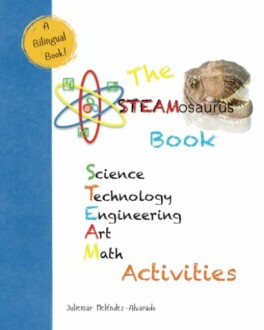 Cover of The STEAMosaurus Book with science, technology, engineering, art, and math activities.